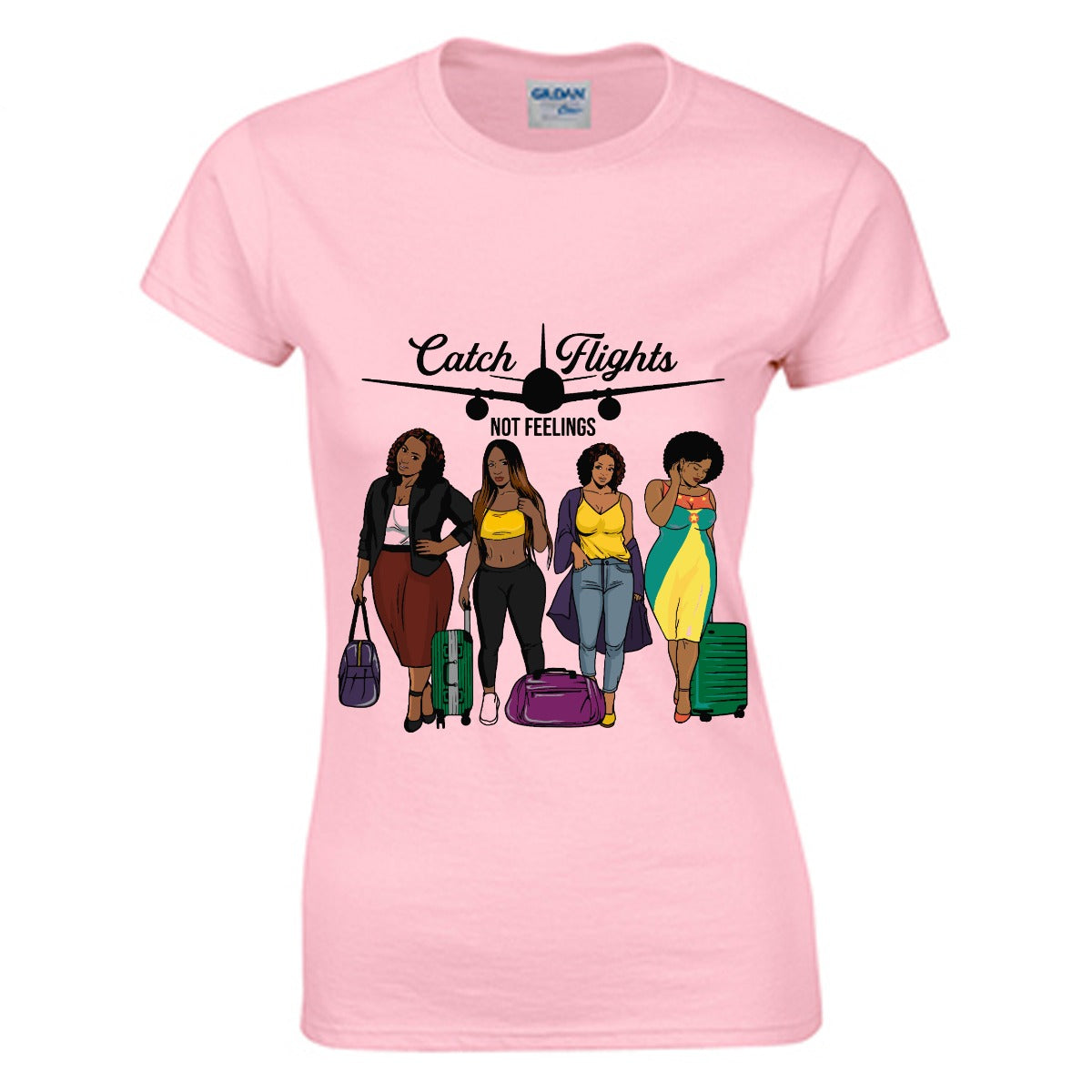 Catch Flights Not Feelings Women's O-neck T-shirt | Gildan 180GSM Cotton (DTG)