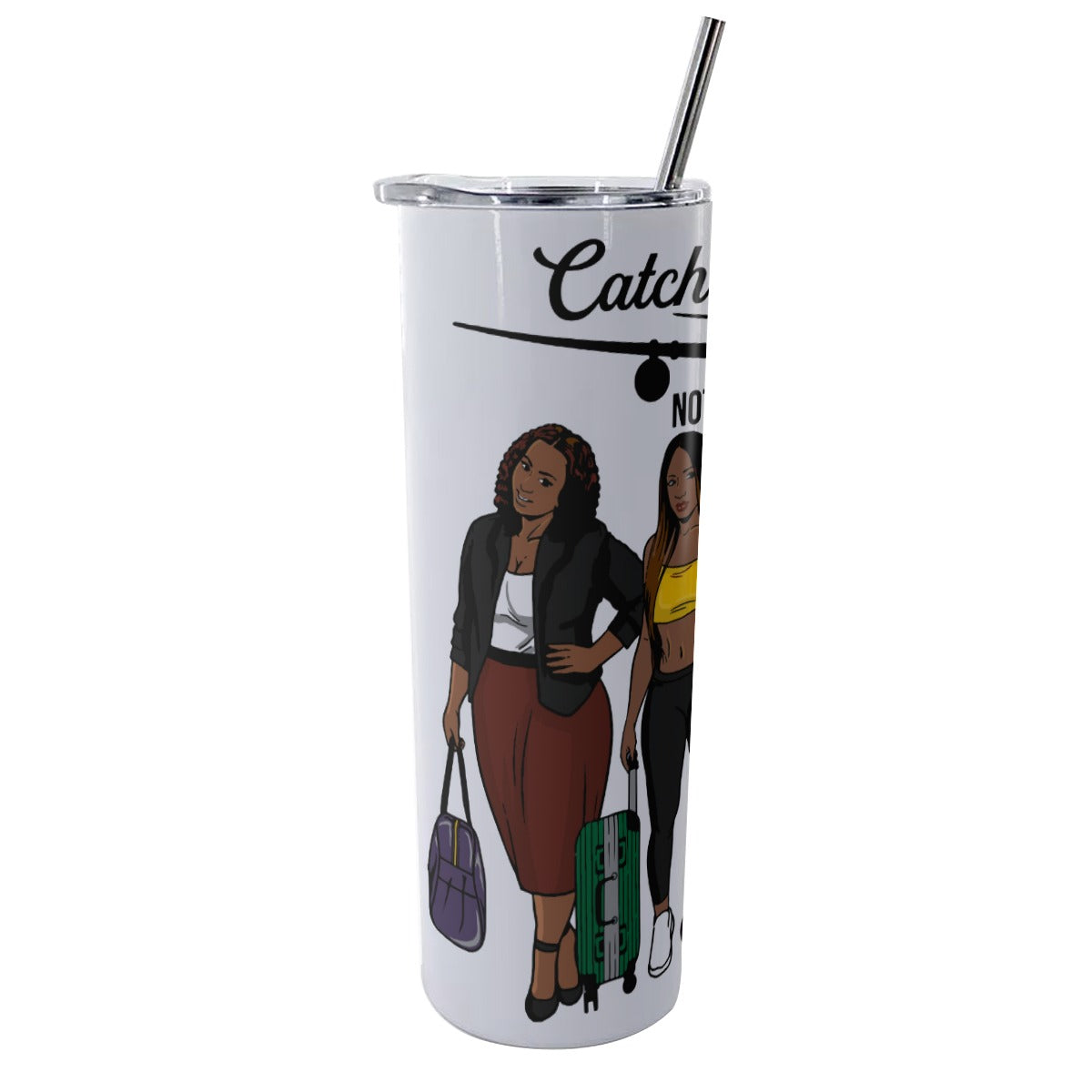 Catch Flights Not Feelings Glitter Tumbler With Stainless Steel Straw 20oz