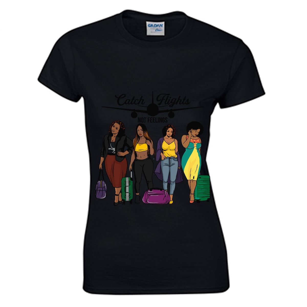 Catch Flights Not Feelings Women's O-neck T-shirt | Gildan 180GSM Cotton (DTG)