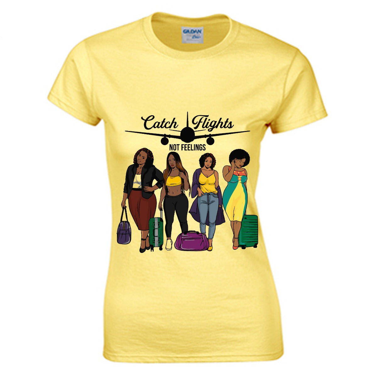 Catch Flights Not Feelings Women's O-neck T-shirt | Gildan 180GSM Cotton (DTG)