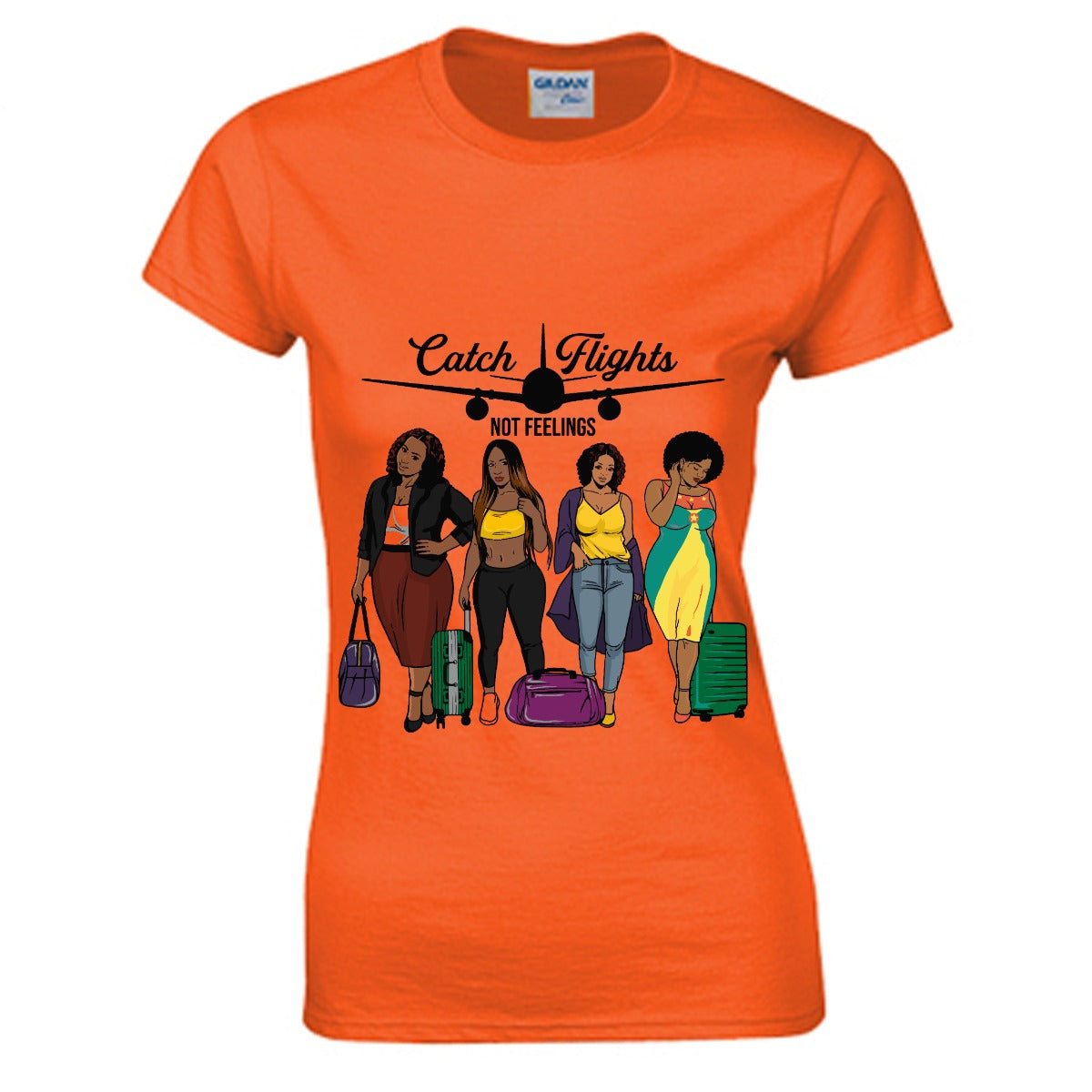 Catch Flights Not Feelings Women's O-neck T-shirt | Gildan 180GSM Cotton (DTG)