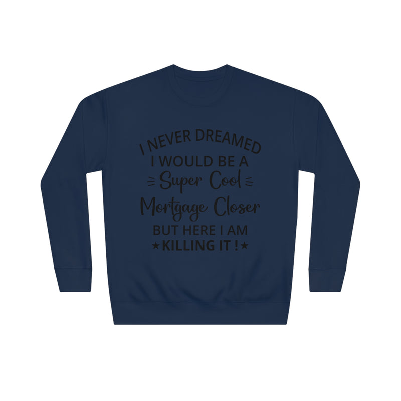 Mortgage Closer Sweatshirt