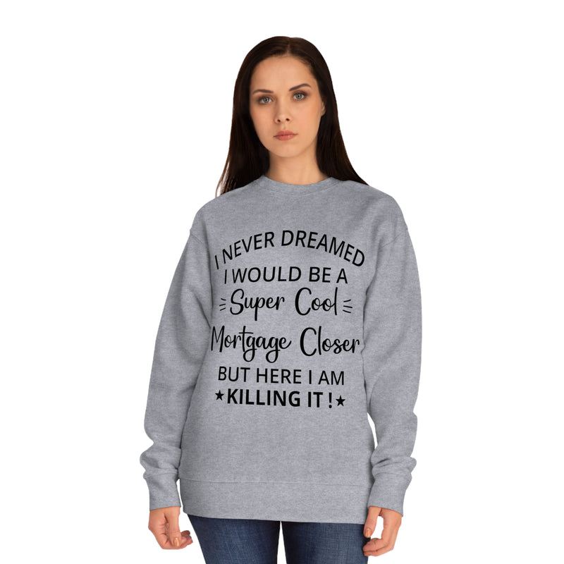 Mortgage Closer Sweatshirt