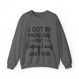 I Got 99 Problem Sweatshirt - Absolute fashion 2020