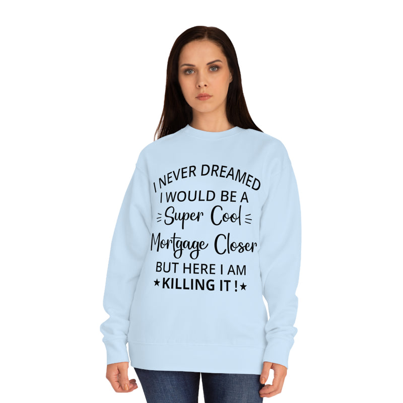 Mortgage Closer Sweatshirt