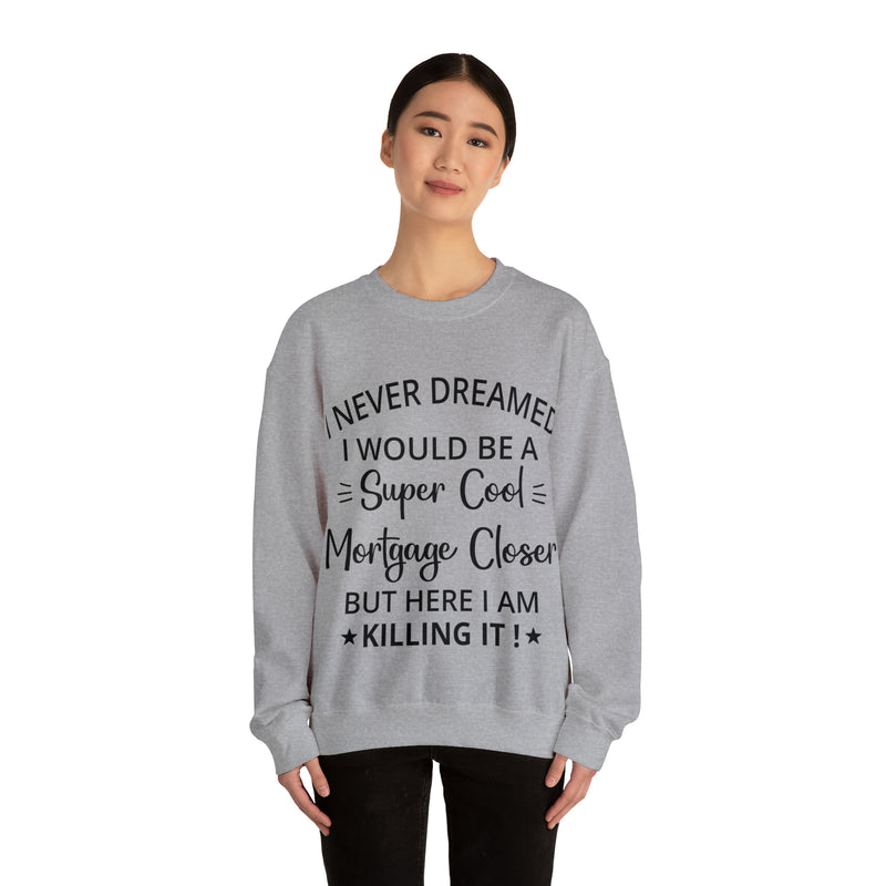 Never Dreamed Sweatshirt