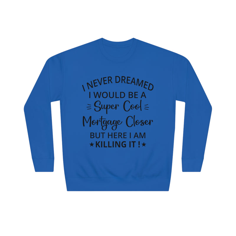 Mortgage Closer Sweatshirt