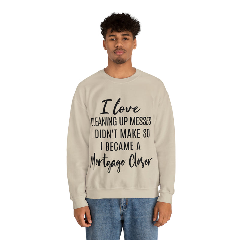 I love clean up mess Sweatshirt - Absolute fashion 2020