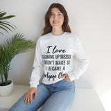 I love clean up mess Sweatshirt - Absolute fashion 2020