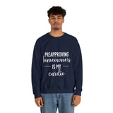 Preapproving Homeowners Sweatshirt