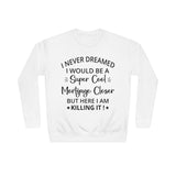 Mortgage Closer Sweatshirt