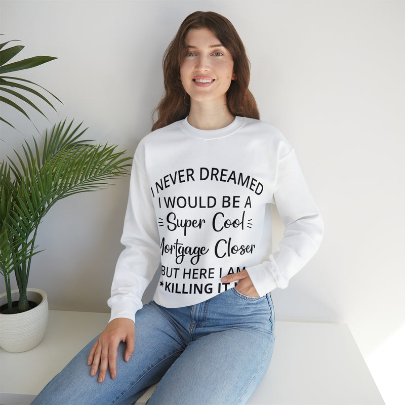 Never Dreamed Sweatshirt