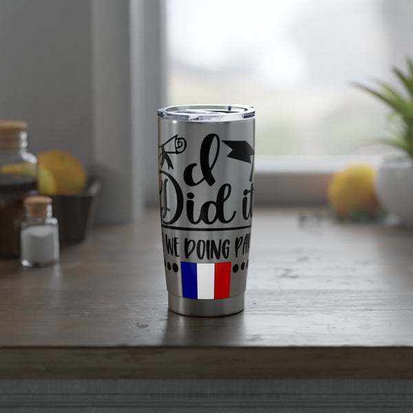 I did it, So we doing Paris-Vagabond 20oz Tumbler