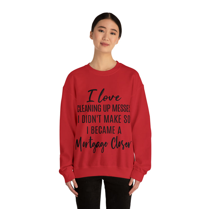 I love clean up mess Sweatshirt - Absolute fashion 2020