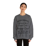 Never Dreamed Sweatshirt