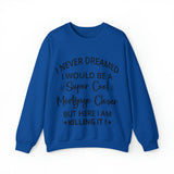 Never Dreamed Sweatshirt