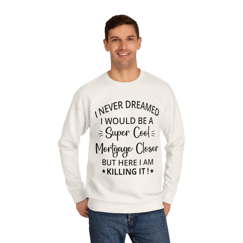 Mortgage Closer Sweatshirt