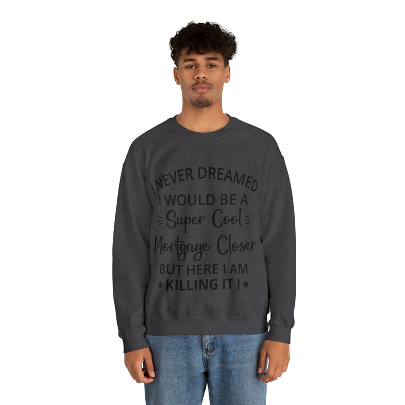 Never Dreamed Sweatshirt