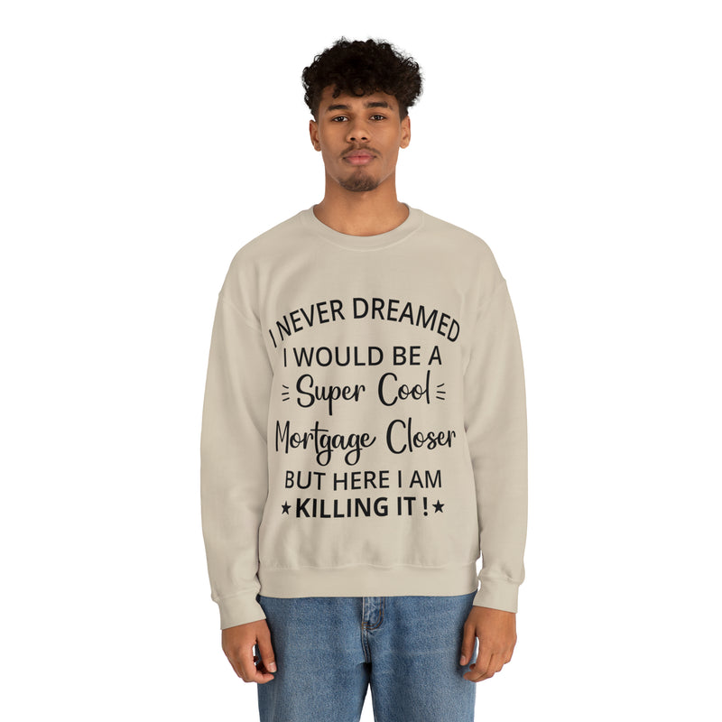 Never Dreamed Sweatshirt