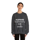 Preapproving Homeowners Sweatshirt