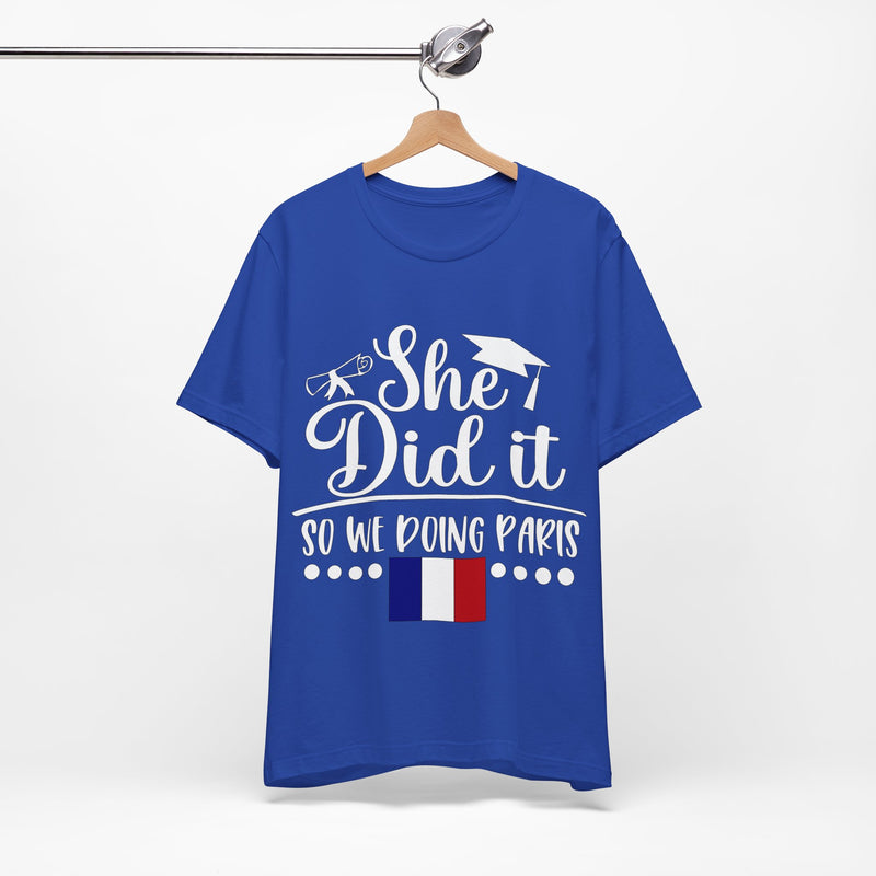 She Did It, So We're Doing Paris - Unisex Jersey Short Sleeve Tee