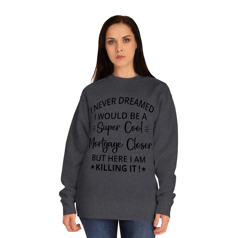 Mortgage Closer Sweatshirt