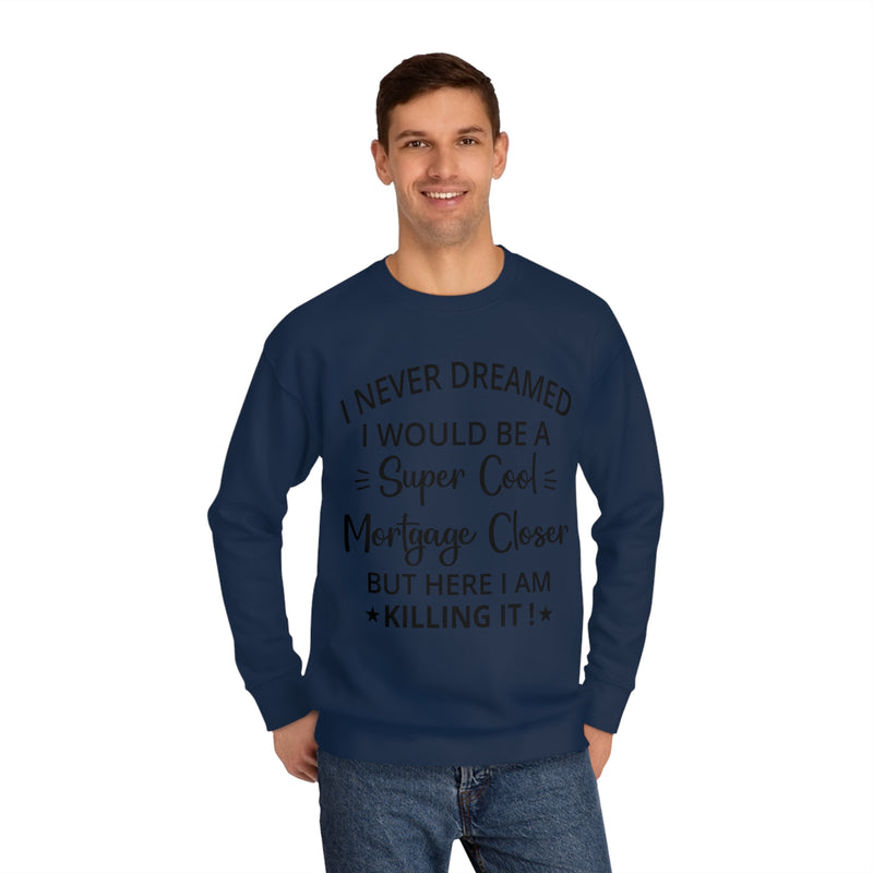 Mortgage Closer Sweatshirt