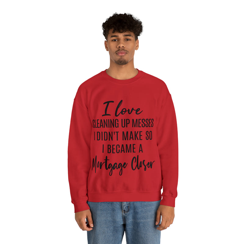 I love clean up mess Sweatshirt - Absolute fashion 2020