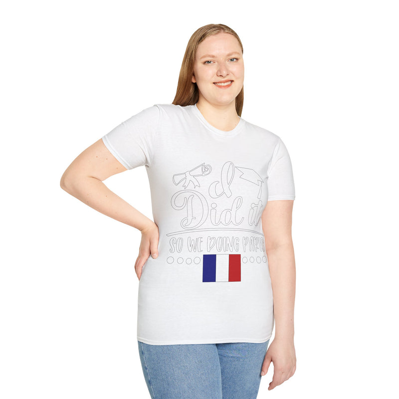 I did it, So we doing Paris-Unisex Softstyle T-Shirt