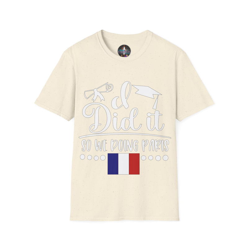 I did it, So we doing Paris-Unisex Softstyle T-Shirt