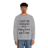 I Got 99 Problem Sweatshirt - Absolute fashion 2020