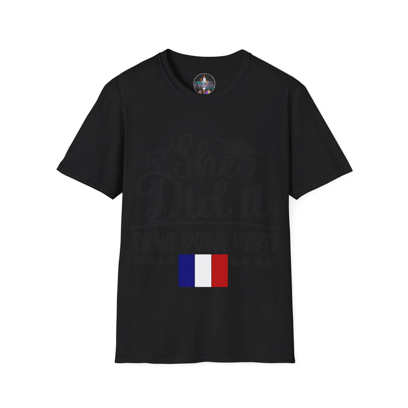 She Did It, So We're Doing Paris - Unisex Softstyle T-Shirt