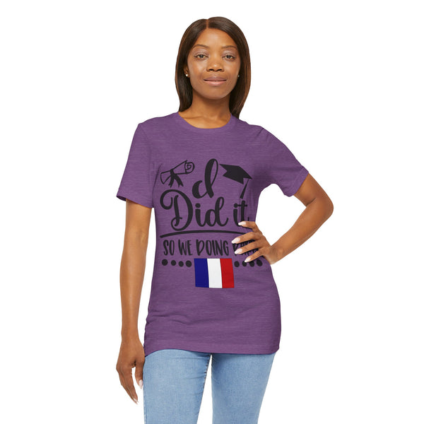 I did it, So we doing Paris-Unisex Jersey Short Sleeve Tee