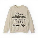 I love clean up mess Sweatshirt - Absolute fashion 2020