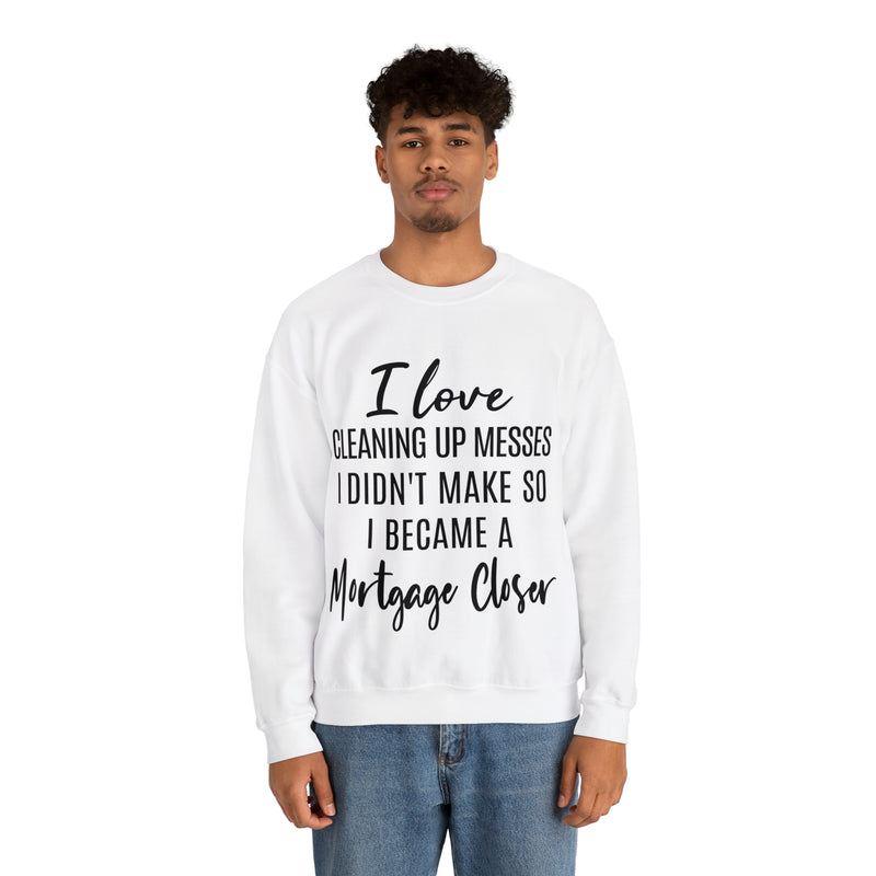 I love clean up mess Sweatshirt - Absolute fashion 2020