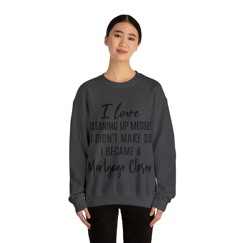 I love clean up mess Sweatshirt - Absolute fashion 2020