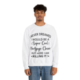 Never Dreamed Sweatshirt