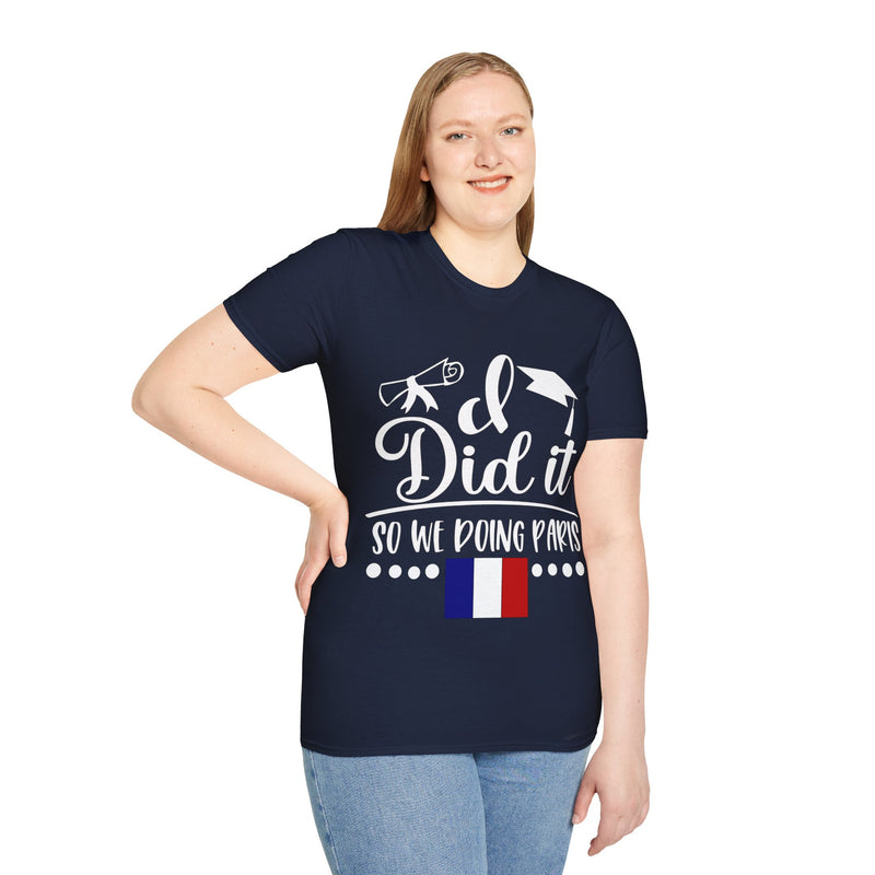 I did it, So we doing Paris-Unisex Softstyle T-Shirt