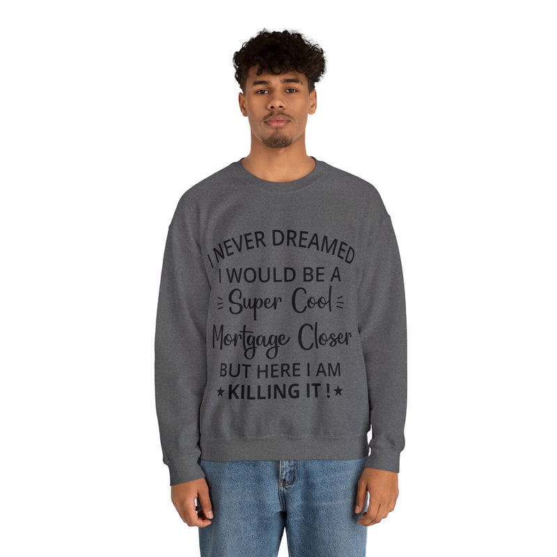 Never Dreamed Sweatshirt