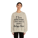 I love clean up mess Sweatshirt - Absolute fashion 2020