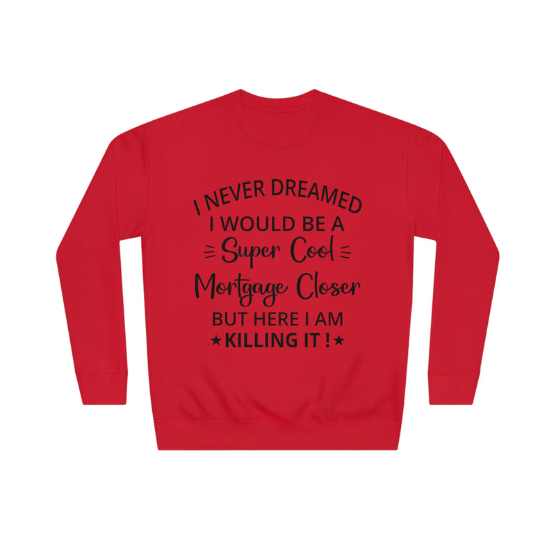 Mortgage Closer Sweatshirt