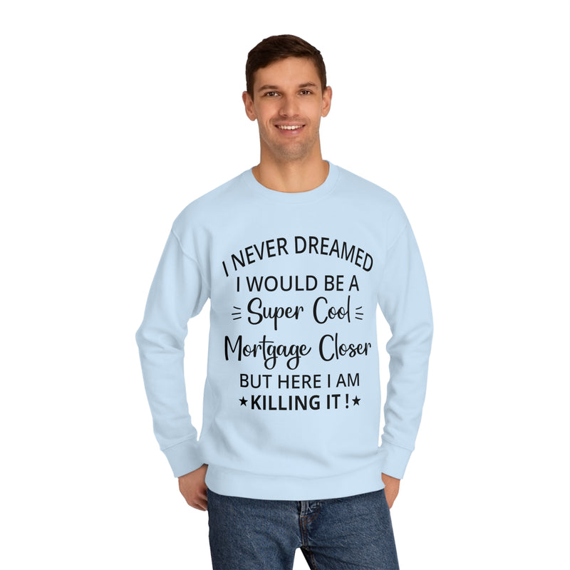 Mortgage Closer Sweatshirt