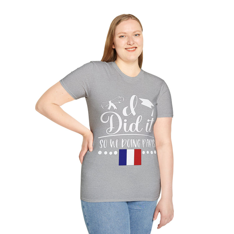 I did it, So we doing Paris-Unisex Softstyle T-Shirt