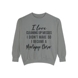 Mortgage Closer Sweatshirt