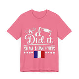 I did it so we doing Paris Unisex Jersey Short Sleeve Tee