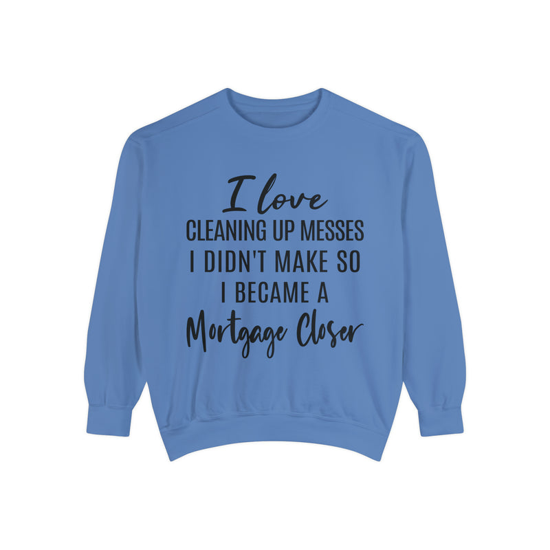 Mortgage Closer Sweatshirt