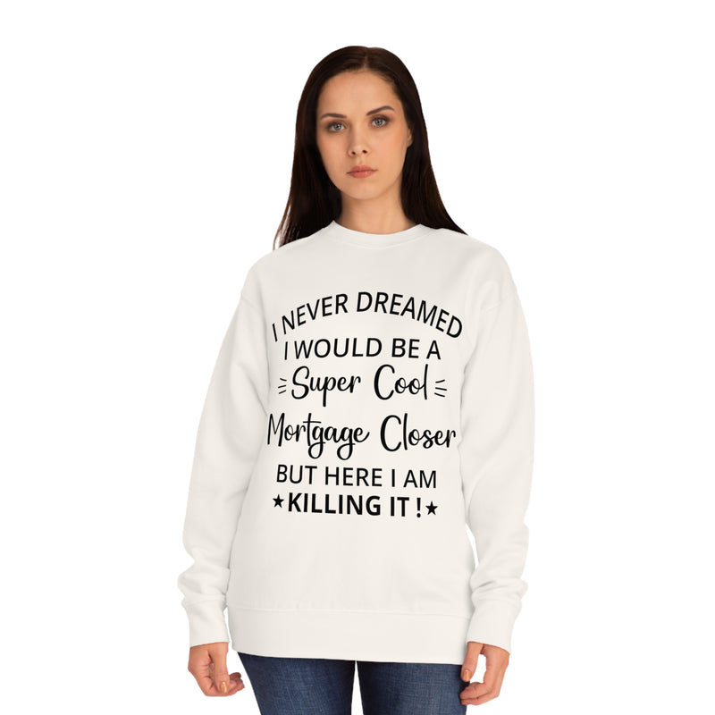 Mortgage Closer Sweatshirt