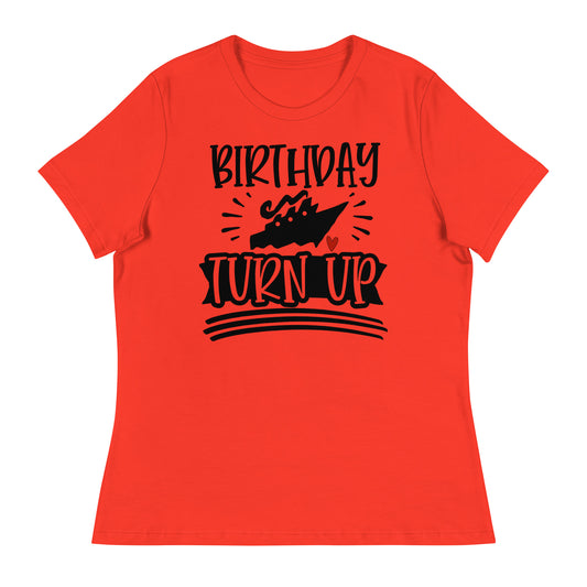 Birthday Cruise Turn up Women's Relaxed T-Shirt